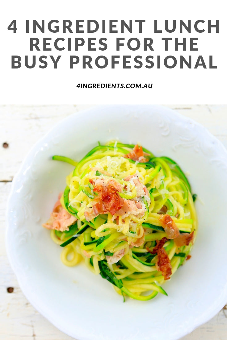 4 Ingredient Lunch Recipes for the Busy Professional