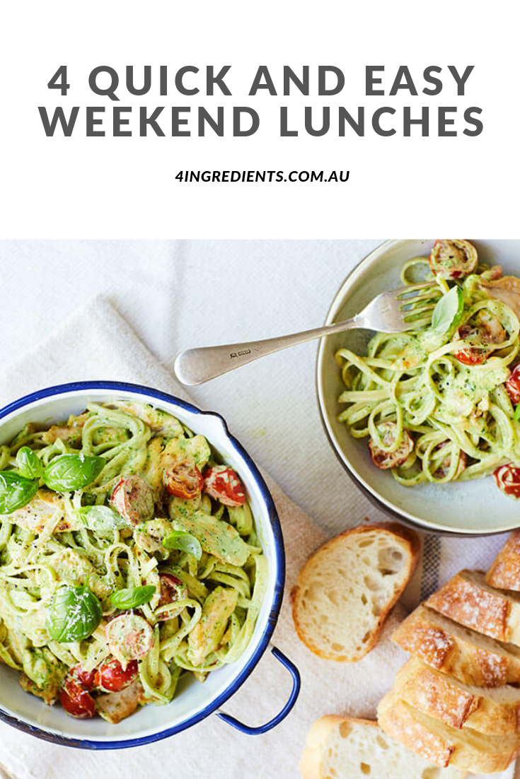 Simple Weekend Recipe 4 Quick and Easy Weekend Lunches – 4 Ingredients