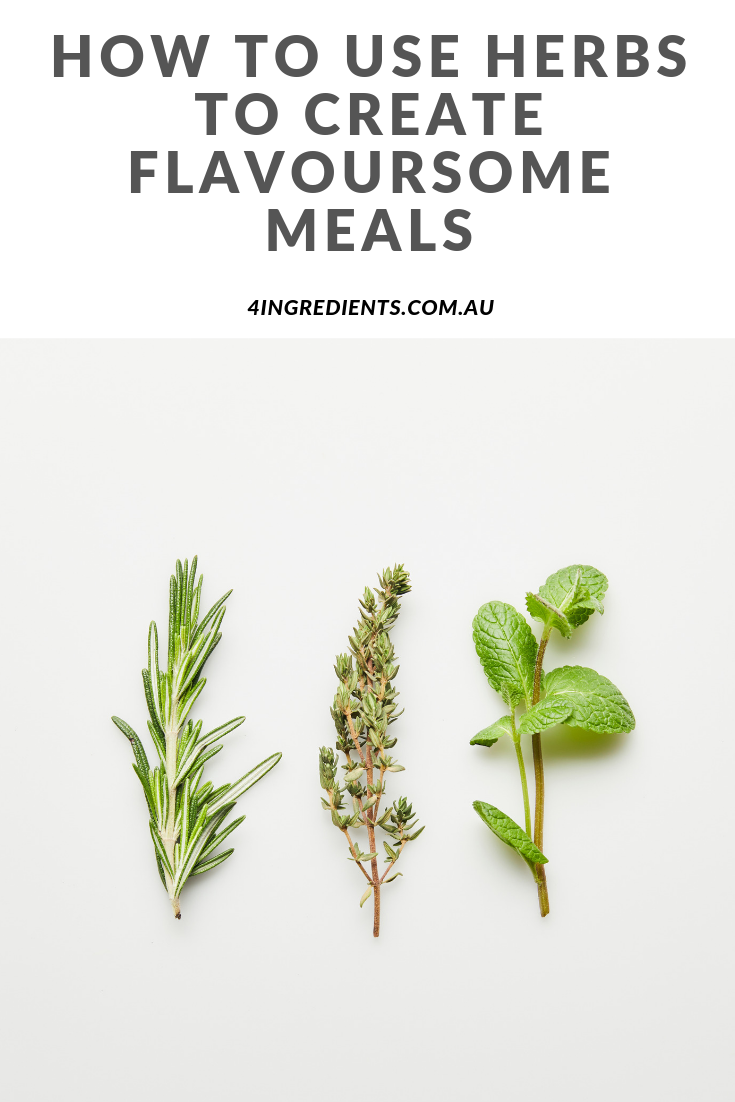 how to use herbs to create flavoursome meals